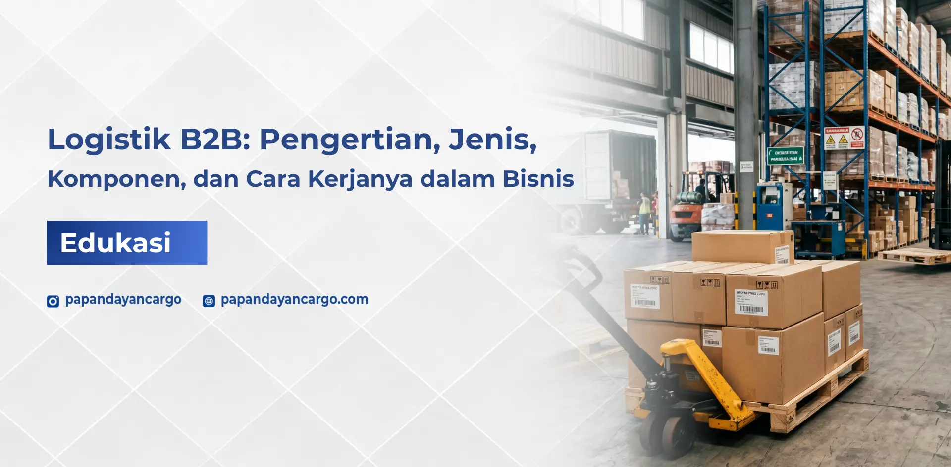 Aktivitas logistik B2B di gudang dengan pengiriman barang dalam jumlah besar antar bisnis menggunakan sistem distribusi terorganisir.