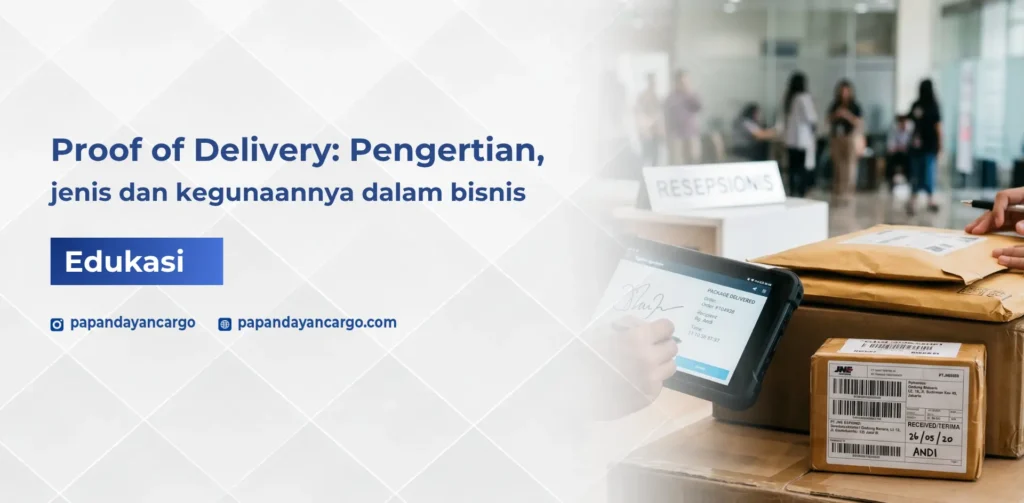POD adalah bukti pengiriman barang yang membantu bisnis memastikan paket telah diterima dengan jelas