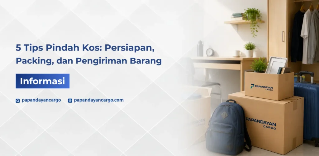 Tips pindah kos untuk membantu persiapan, packing, dan pengiriman barang agar proses pindahan lebih rapi