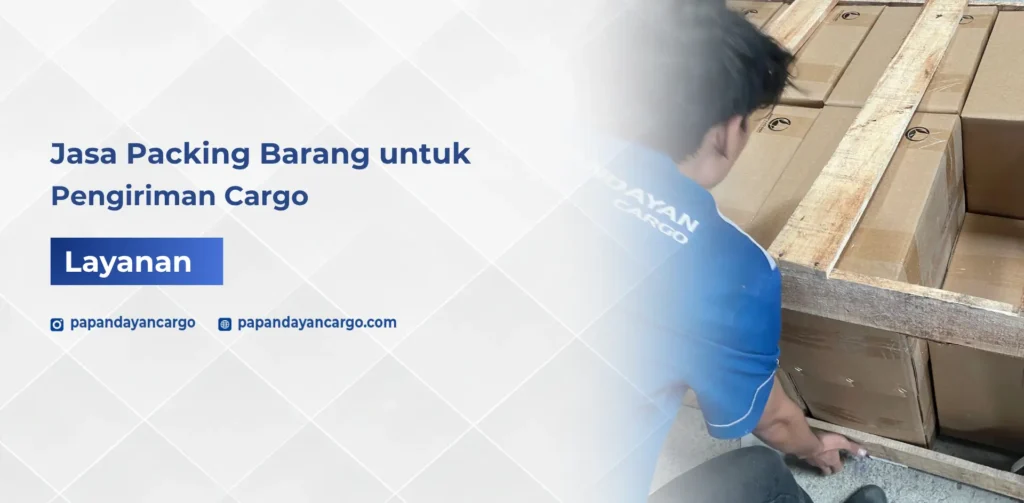 Jasa Packing Barang membantu menyesuaikan perlindungan kemasan dengan karakter barang sebelum masuk proses pengiriman cargo.