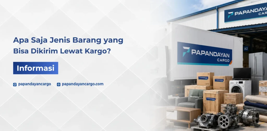 Barang kargo mencakup muatan berukuran besar, berat, atau bernilai distribusi tinggi yang membutuhkan penanganan sesuai karakter barang