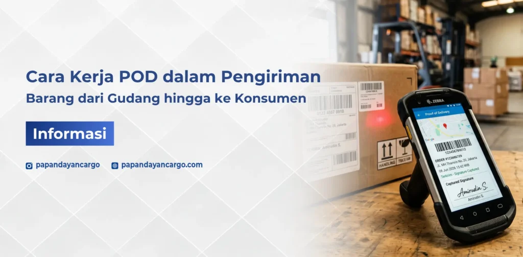 Cara kerja POD dalam pengiriman barang untuk membantu bisnis memantau proses serah terima secara lebih transparan