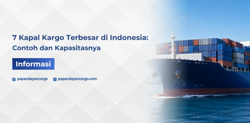 Kapal kargo terbesar dengan muatan kontainer yang menunjukkan kapasitas besar dalam jaringan pelayaran dan distribusi barang di Indonesia.