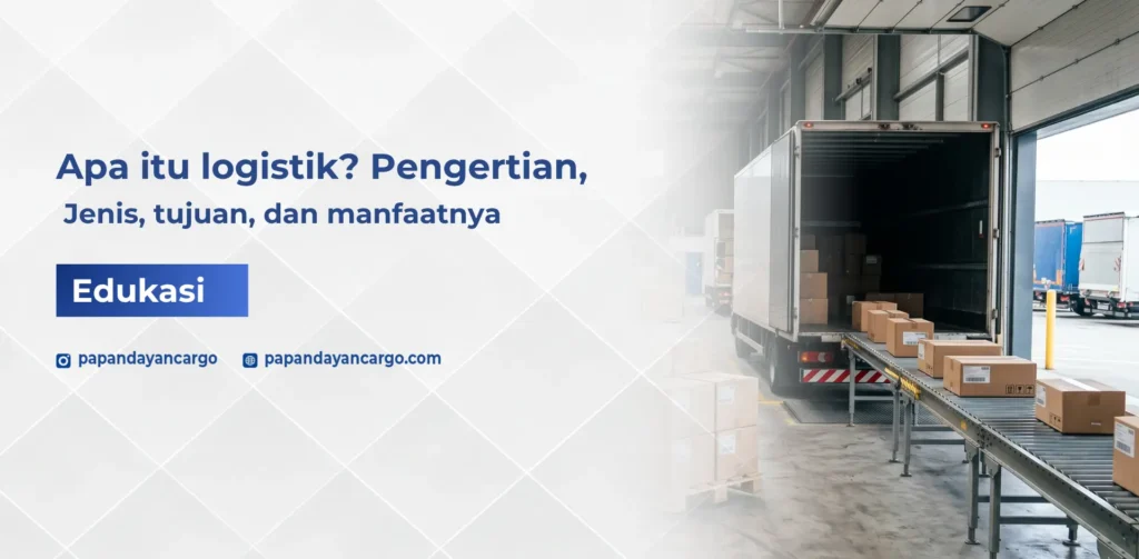 Logistik adalah proses pengelolaan barang dari penyimpanan, pengiriman, hingga sampai ke tujuan dengan lebih terencana