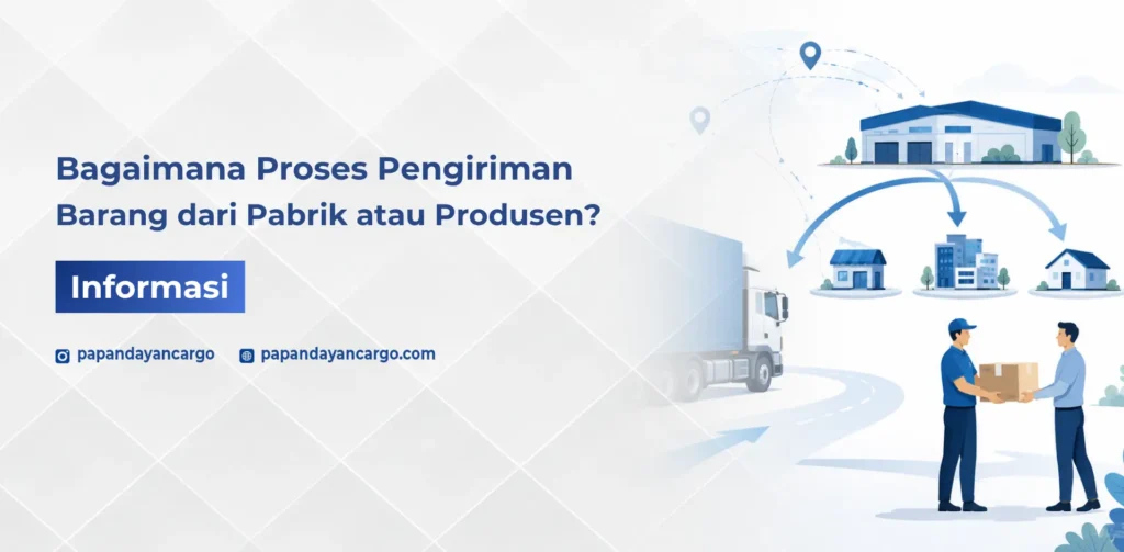 Proses pengiriman barang dari pabrik mencakup persiapan, pickup, pengecekan, pengangkutan, hingga distribusi ke lokasi tujuan.