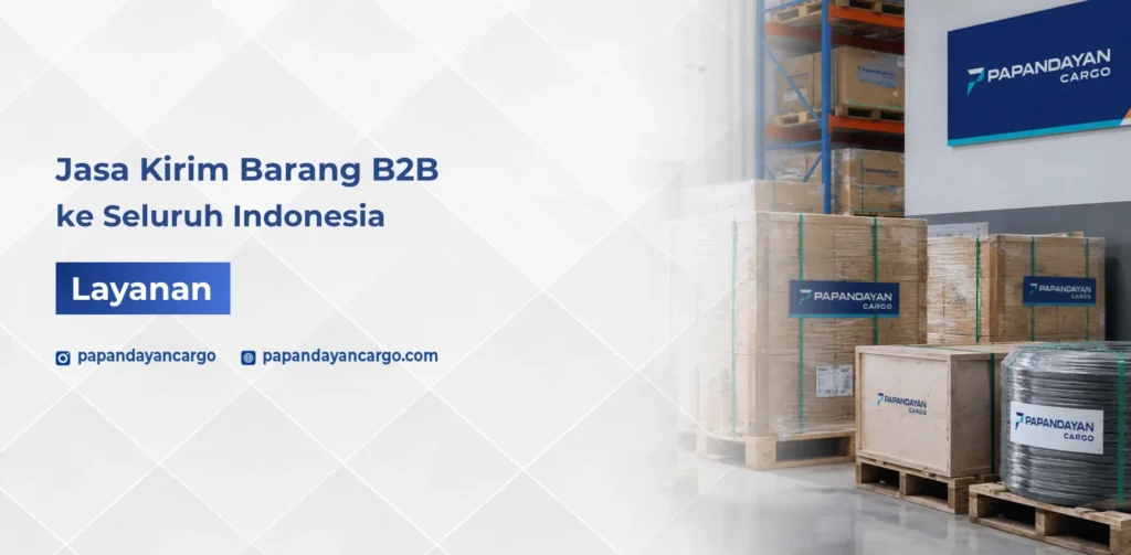 Jasa kirim barang B2B dengan muatan besar di gudang Papandayan Cargo untuk kebutuhan distribusi bisnis ke seluruh Indonesia