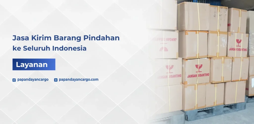 Jasa kirim barang pindahan ke seluruh Indonesia untuk pengiriman rumah, kost, apartemen, dan barang pribadi dalam jumlah besar