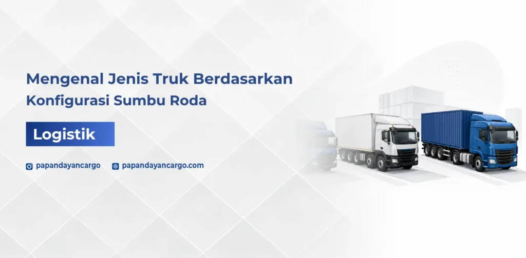 Jenis truk sumbu roda membantu menentukan kendaraan yang sesuai dengan kapasitas muatan dan kebutuhan operasional pengiriman barang.