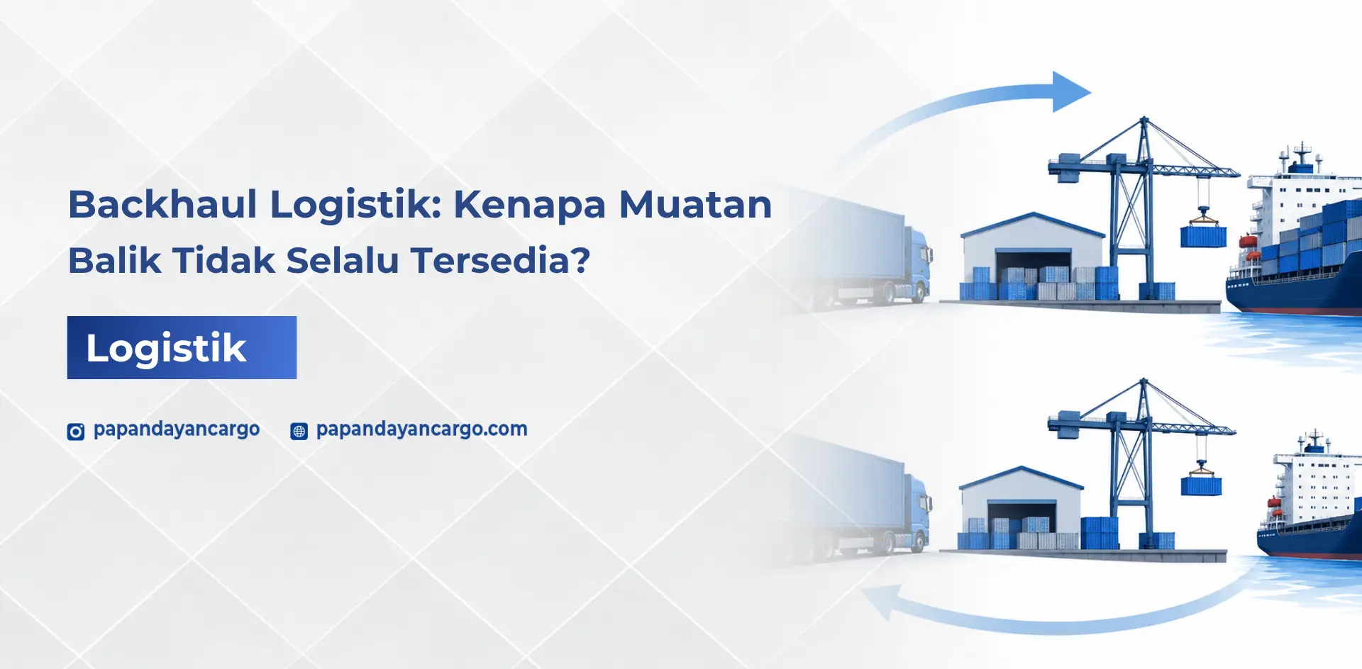 Backhaul adalah perjalanan balik dalam logistik yang dapat dimanfaatkan untuk membawa muatan setelah pengiriman utama selesai.