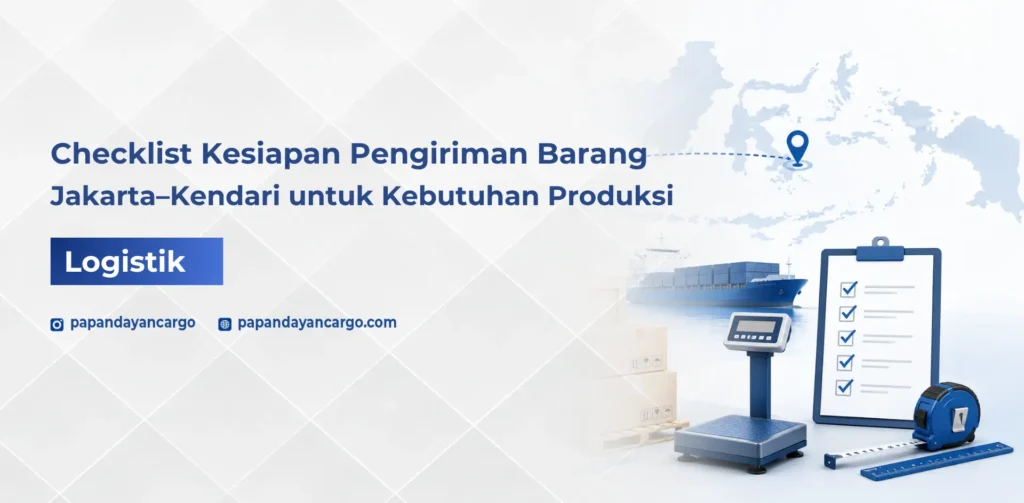 Checklist pengiriman barang Jakarta Kendari membantu memastikan data, kondisi barang, kemasan, dan kebutuhan kiriman siap sebelum proses berjalan.