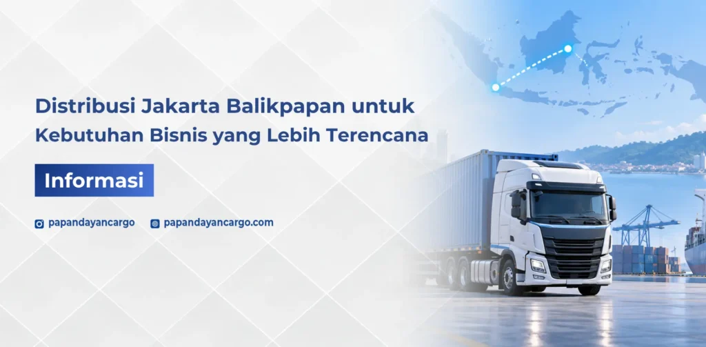 Distribusi Jakarta Balikpapan untuk kebutuhan bisnis dengan dukungan pengiriman lintas pulau dan proses logistik yang lebih terencana.