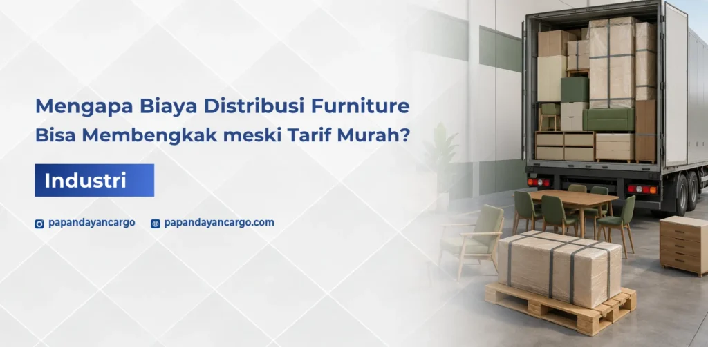 Biaya distribusi furniture dapat dipengaruhi oleh volume, ukuran, jumlah barang, dan kebutuhan penanganan selama pengiriman.