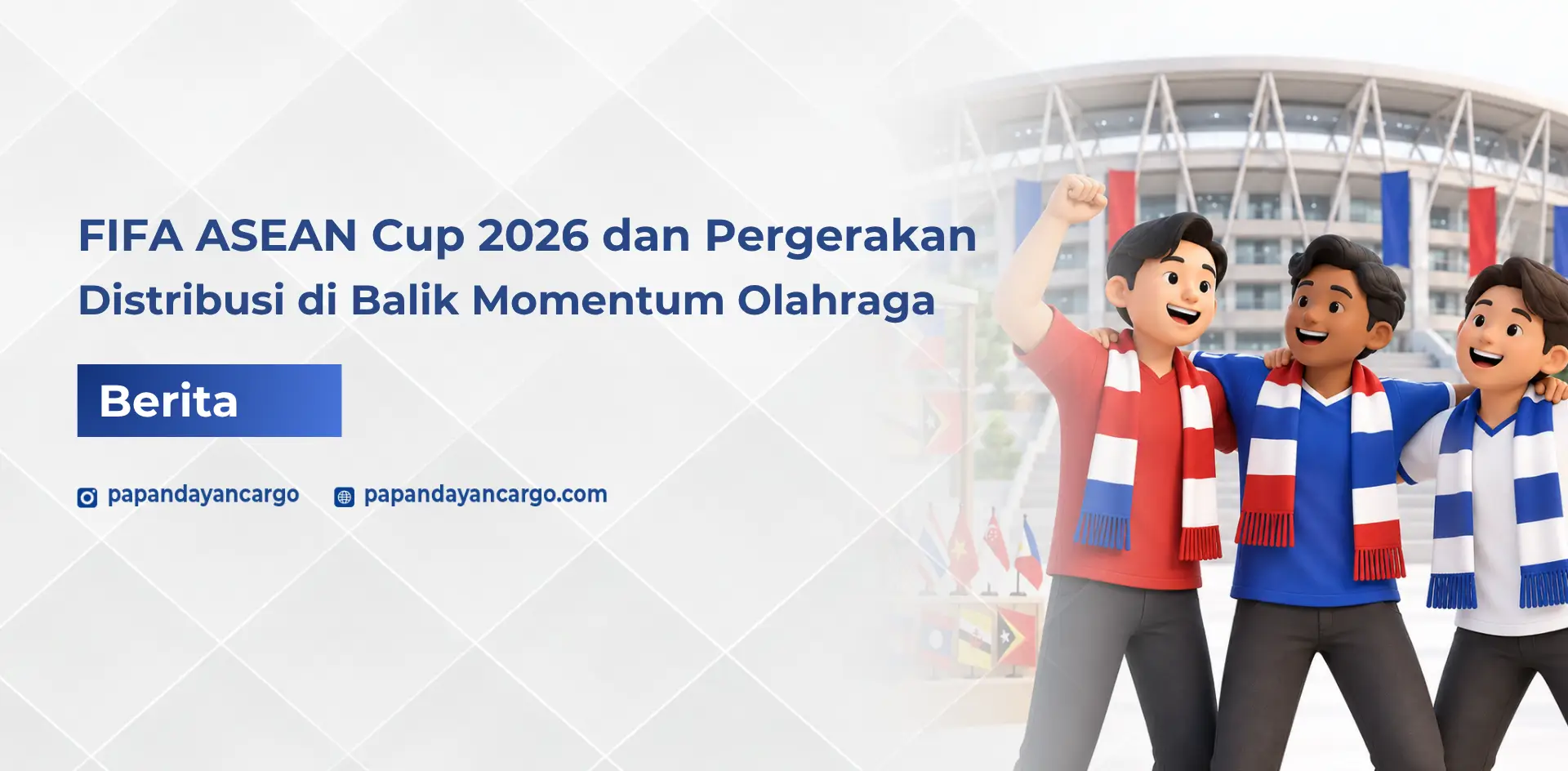 FIFA ASEAN Cup 2026 dan distribusi barang yang mendukung kebutuhan logistik di balik penyelenggaraan ajang olahraga.