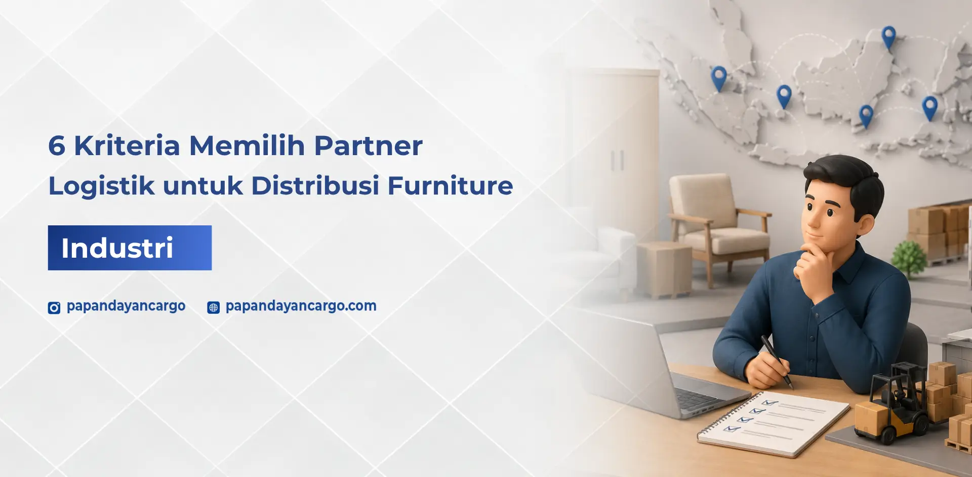 Memilih partner logistik furniture berdasarkan kemampuan menangani kebutuhan distribusi, karakter barang, dan jangkauan pengiriman.