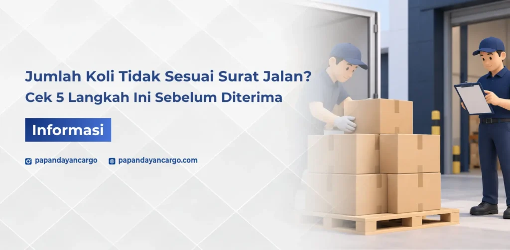 Jumlah koli tidak sesuai surat jalan diperiksa dengan menghitung ulang kardus dan mencocokkan dokumen penerimaan barang di gudang.