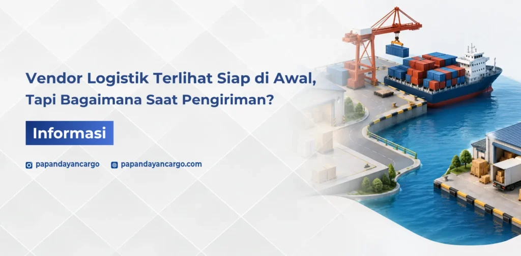 Kesiapan vendor logistik dalam menangani proses pengiriman barang melalui jalur laut.