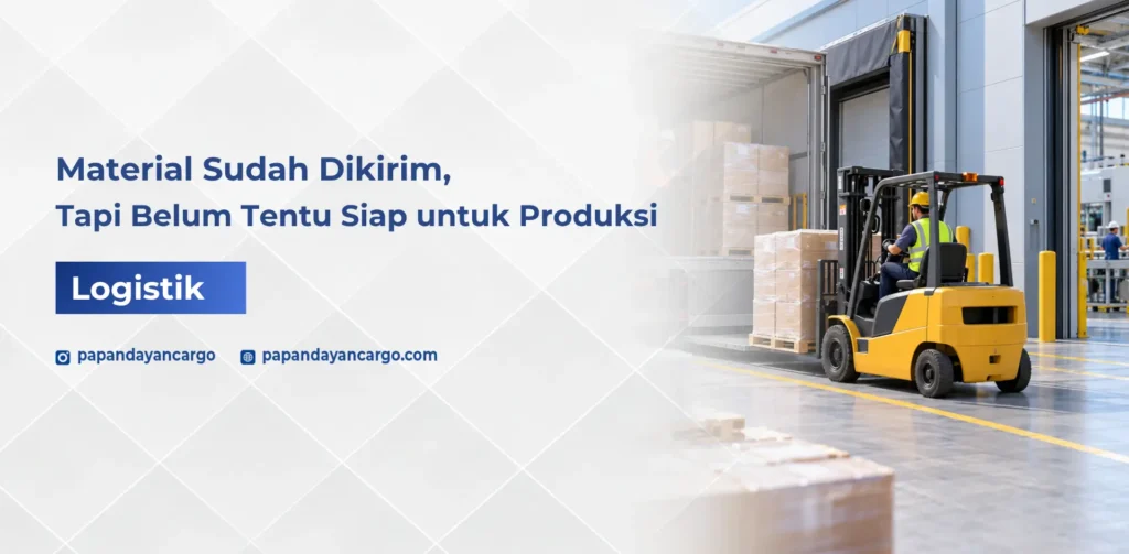 Pengiriman material produksi untuk mendukung kesiapan kebutuhan produksi tepat waktu.