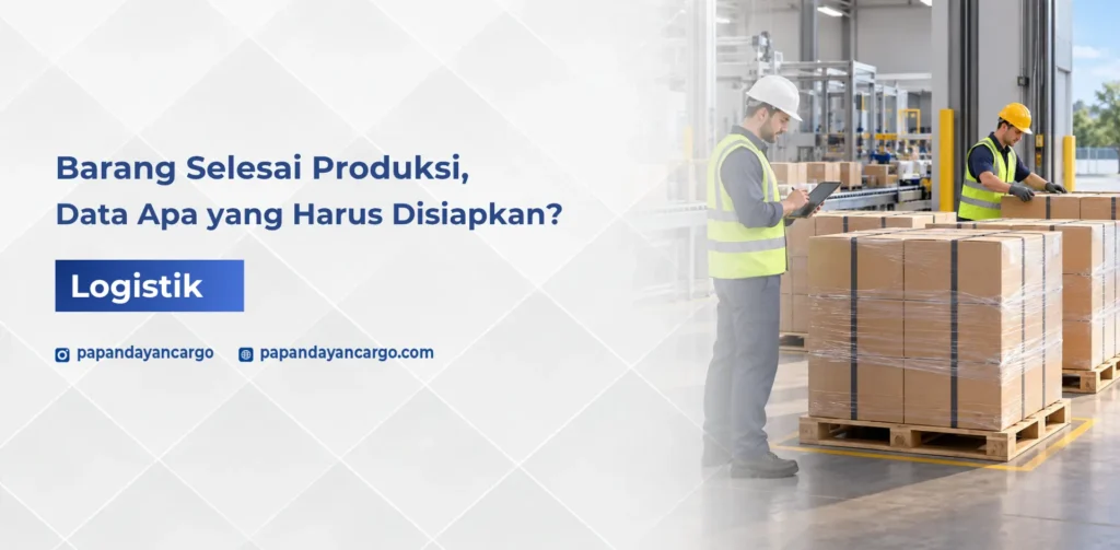 Persiapan pengiriman barang produksi dengan pengecekan data dan kondisi barang sebelum dikirim.