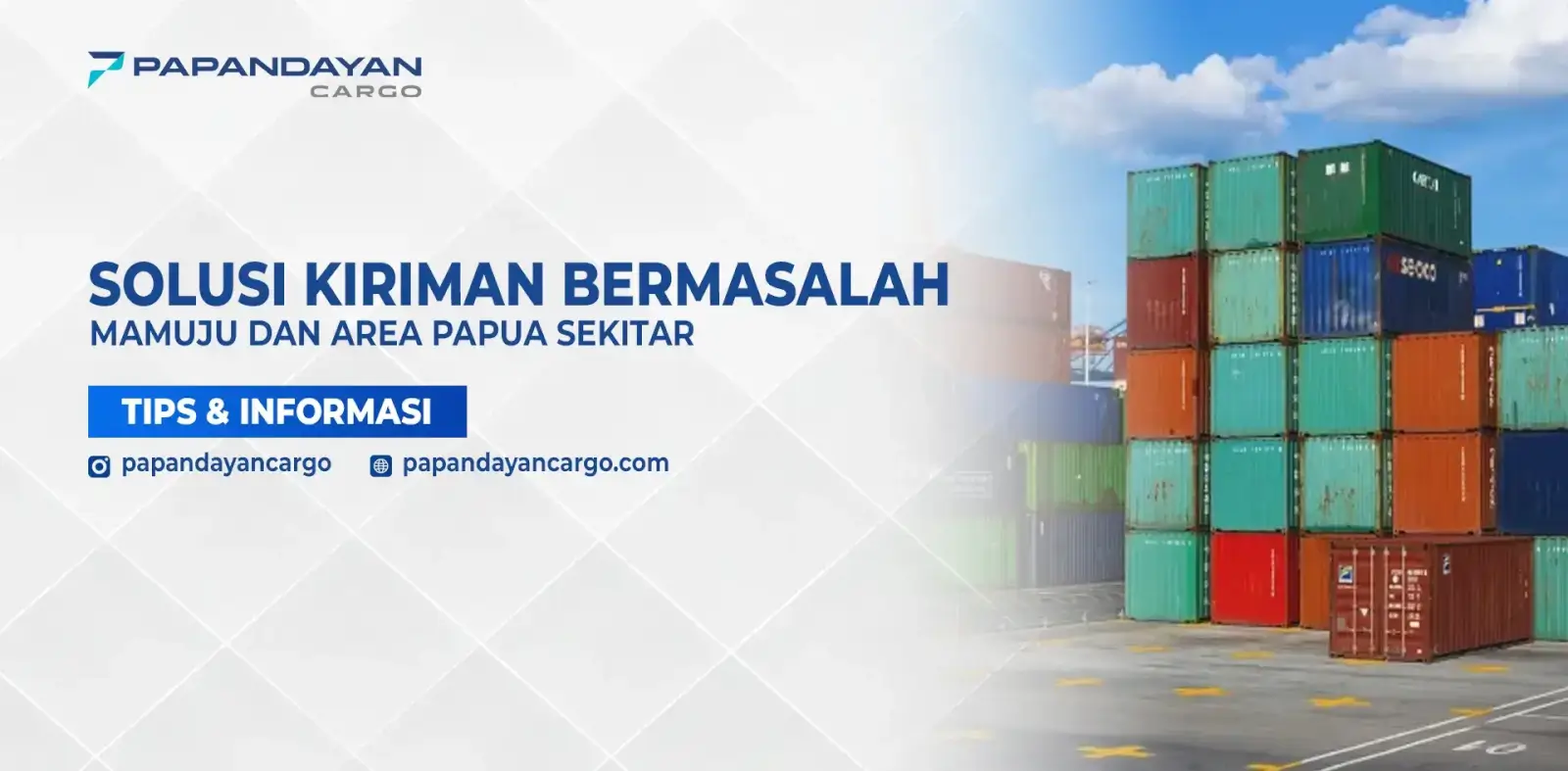 Solusi masalah kiriman Mamuju dengan visual kontainer dan informasi tips pengiriman area Papua.