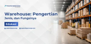 Warehouse adalah fasilitas logistik untuk menyimpan, mengelola, dan menyiapkan barang sebelum proses distribusi atau pengiriman.